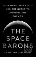 Kniha: The Space Barons (Christian Davenport). Public Affairs, 2019 Kniha: The Space Barons (Christian Davenport). Public Affairs, 2019