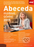 Kniha: Abeceda mzdové účetní 2019 (Alena Skoumalová, Antonín Daněk, Bořivoj Šubrt, Dana Lukešová, Helena Přikrylová, Jana Dorčáková, Martin Mikyska, Věra Příhodová, Zdenka Krajčíková a Zdeňka Leiblová). ANAG, 2019 Kniha: Abeceda mzdové účetní 2019 (Alena Skoumalová, Antonín Daněk, Bořivoj Šubrt, Dana Lukešová, Helena Přikrylová, Jana Dorčáková, Martin Mikyska, Věra Příhodová, Zdenka Krajčíková a Zdeňka Leiblová). ANAG, 2019