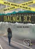 Kniha: Diaľnica sĺz (Zuzana Bilavská), 2019 Kniha: Diaľnica sĺz (Zuzana Bilavská), 2019