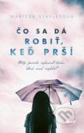 Kniha: Čo sa dá robiť, keď prší (Marissa Stapley), 2019 Kniha: Čo sa dá robiť, keď prší (Marissa Stapley), 2019