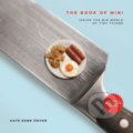 Kniha: The Book of Mini (Kate Esme Ünver). Black Dog, 2019 Kniha: The Book of Mini (Kate Esme Ünver). Black Dog, 2019