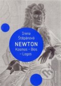 Kniha: Newton: Kosmos, Bios, Logos (Irena Štěpánová). Univerzita Karlova v Praze, 2014 Kniha: Newton: Kosmos, Bios, Logos (Irena Štěpánová). Univerzita Karlova v Praze, 2014