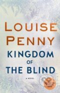 Kniha: Kingdom of the Blind (Louise Penny). Little, Brown, 2019 Kniha: Kingdom of the Blind (Louise Penny). Little, Brown, 2019