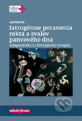 Kniha: Iatrogénne poranenia rekta a svalov panvového dna (Jozef Korček). Mladá fronta, 2019 Kniha: Iatrogénne poranenia rekta a svalov panvového dna (Jozef Korček). Mladá fronta, 2019