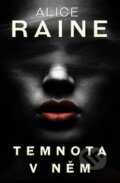 Kniha: Temnota v něm (Alice Raine). Edice knihy Omega, 2019 Kniha: Temnota v něm (Alice Raine). Edice knihy Omega, 2019