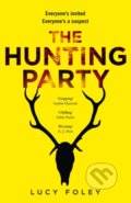Kniha: The Hunting Party (Lucy Foley). HarperCollins, 2019 Kniha: The Hunting Party (Lucy Foley). HarperCollins, 2019