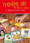 Kniha: Tvoříme hry pro děti a s dětmi (Nadia Michotová). CPRESS, 2019 Kniha: Tvoříme hry pro děti a s dětmi (Nadia Michotová). CPRESS, 2019