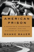 American Prison - Shane Bauer, Penguin Books, 2018