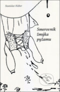 Kniha: Smerovník žmýka pyžamu (Stanislav Háber). Vydavateľstvo Spolku slovenských spisovateľov, 2019 Kniha: Smerovník žmýka pyžamu (Stanislav Háber). Vydavateľstvo Spolku slovenských spisovateľov, 2019