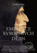 Kniha: Šedé eminence v evropské historii (Vladimír Liška). XYZ, 2019 Kniha: Šedé eminence v evropské historii (Vladimír Liška). XYZ, 2019