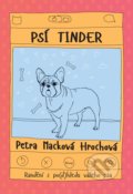 Kniha: Psí tinder (Petra Macková Hrochová). XYZ, 2019 Kniha: Psí tinder (Petra Macková Hrochová). XYZ, 2019