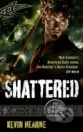 Kniha: Shattered (Kevin Hearne). Orbit, 2014 Kniha: Shattered (Kevin Hearne). Orbit, 2014