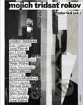 Kniha: Mojich tridsať rokov (Fedor Gál). Artforum, 2019 Kniha: Mojich tridsať rokov (Fedor Gál). Artforum, 2019
