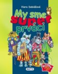 Kniha: My sme super prváci (Viera Dobiášová). Matys, 2019 Kniha: My sme super prváci (Viera Dobiášová). Matys, 2019