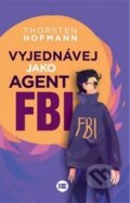 Vyjednávej jako agent FBI - Thorsten Hofmann, BETA - Dobrovský, 2019
