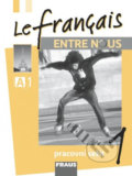Kniha: Le français ENTRE NOUS 1 pracovní sešit (Daniele Geffroy-Konštacký, Jana Kolmanová, Jana Táborská a Sylva Nováková). Fraus Kniha: Le français ENTRE NOUS 1 pracovní sešit (Daniele Geffroy-Konštacký, Jana Kolmanová, Jana Táborská a Sylva Nováková). Fraus