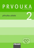 Kniha: Prvouka 2 Příručka učitele (Dominik Dvořák, Jana Stará a Michaela Dvořáková). Fraus, 2009 Kniha: Prvouka 2 Příručka učitele (Dominik Dvořák, Jana Stará a Michaela Dvořáková). Fraus, 2009