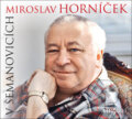 Audiokniha: Miroslav Horníček v Šemanovicích (Miroslav Horníček a Ondřej Suchý). Radioservis, 2018 Audiokniha: Miroslav Horníček v Šemanovicích (Miroslav Horníček a Ondřej Suchý). Radioservis, 2018