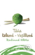 Kniha: Rodinné klbko (Táňa Keleová-Vasilková), 2019 Kniha: Rodinné klbko (Táňa Keleová-Vasilková), 2019