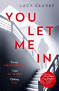 Kniha: You Let Me In (Lucy Clarke). HarperCollins, 2019 Kniha: You Let Me In (Lucy Clarke). HarperCollins, 2019