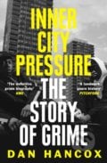 Inner City Pressure - Dan Hancox, HarperCollins, 2019