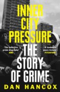 Kniha: Inner City Pressure (Dan Hancox). HarperCollins, 2019 Kniha: Inner City Pressure (Dan Hancox). HarperCollins, 2019