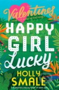 Kniha: Happy Girl Lucky (Holly Smale). HarperCollins, 2019 Kniha: Happy Girl Lucky (Holly Smale). HarperCollins, 2019