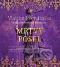 Audiokniha: Mrtvý posel (Vlastimil Vondruška). Labyrint, 2019 Audiokniha: Mrtvý posel (Vlastimil Vondruška). Labyrint, 2019