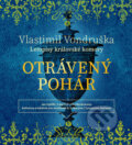 Audiokniha: Otrávený pohár (Vlastimil Vondruška). Tympanum, 2019 Audiokniha: Otrávený pohár (Vlastimil Vondruška). Tympanum, 2019