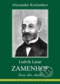 Kniha: Ludvík Lazar Zamenhof (Alexander Korženkov). KAVA-PECH, 2019 Kniha: Ludvík Lazar Zamenhof (Alexander Korženkov). KAVA-PECH, 2019