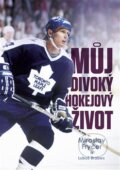Kniha: Můj divoký hokejový život (Luboš Brabec a Miroslav Fryčer). Luboš Brabec, 2019 Kniha: Můj divoký hokejový život (Luboš Brabec a Miroslav Fryčer). Luboš Brabec, 2019