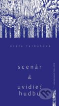 Scenár a Uvidieť hudbu - Etela Farkašová, Vydavateľstvo Spolku slovenských spisovateľov, 2019