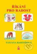 Kniha: Říkání pro radost (Tatjana Bartošová). Petrklíč, 2017 Kniha: Říkání pro radost (Tatjana Bartošová). Petrklíč, 2017