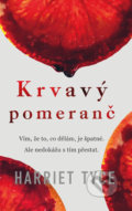 Kniha: Krvavý pomeranč (Harriet Tyce). Ikar CZ, 2019 Kniha: Krvavý pomeranč (Harriet Tyce). Ikar CZ, 2019