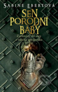 Kniha: Sen porodní báby (Sabine Ebert). Knižní klub, 2018 Kniha: Sen porodní báby (Sabine Ebert). Knižní klub, 2018