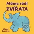 Kniha: Máme rádi zvířata (Vlasta Švejdová). Drobek, 2018 Kniha: Máme rádi zvířata (Vlasta Švejdová). Drobek, 2018