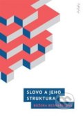 Kniha: Slovo a jeho struktura (Božena Bednaříková). Univerzita Palackého v Olomouci, 2019 Kniha: Slovo a jeho struktura (Božena Bednaříková). Univerzita Palackého v Olomouci, 2019