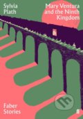 Kniha: Mary Ventura and the Ninth Kingdom (Sylvia Plath), 2019 Kniha: Mary Ventura and the Ninth Kingdom (Sylvia Plath), 2019