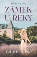 Kniha: Zámek u řeky (Chloé Duval). Edice knihy Omega, 2019 Kniha: Zámek u řeky (Chloé Duval). Edice knihy Omega, 2019