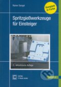 Kniha: Spritzgießwerkzeuge für Einsteiger (Rainer Dangel). Hanser Fachbuchverlag, 2017 Kniha: Spritzgießwerkzeuge für Einsteiger (Rainer Dangel). Hanser Fachbuchverlag, 2017