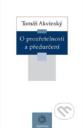 Kniha: O prozřetelnosti a předurčení (Tomáš Akvinský). Krystal OP, 2018 Kniha: O prozřetelnosti a předurčení (Tomáš Akvinský). Krystal OP, 2018