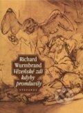Kniha: Vězeňské zdi kdyby promluvily (Richard Wurmbrand). Stefanos, 2019 Kniha: Vězeňské zdi kdyby promluvily (Richard Wurmbrand). Stefanos, 2019