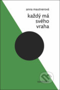 Kniha: Každý má svého vraha (Anna Mautnerová). Sumbalon, 2019 Kniha: Každý má svého vraha (Anna Mautnerová). Sumbalon, 2019