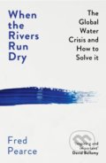 Kniha: When the Rivers Run Dry (Fred Pearce). Granta Books, 2019 Kniha: When the Rivers Run Dry (Fred Pearce). Granta Books, 2019