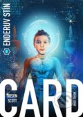 Kniha: Enderův stín (Orson Scott Card). Argo, Triton, 2019 Kniha: Enderův stín (Orson Scott Card). Argo, Triton, 2019