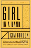 Kniha: Girl in a Band (Kim Gordon). Faber and Faber, 2019 Kniha: Girl in a Band (Kim Gordon). Faber and Faber, 2019