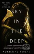 Kniha: Sky in the Deep (Adrienne Young). Titan Books, 2019 Kniha: Sky in the Deep (Adrienne Young). Titan Books, 2019