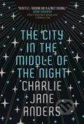 Kniha: The City in the Middle of the Night (Charlie Jane Anders). Titan Books, 2018 Kniha: The City in the Middle of the Night (Charlie Jane Anders). Titan Books, 2018