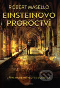 Kniha: Einsteinovo proroctví (Robert Masello). Dokořán, 2019 Kniha: Einsteinovo proroctví (Robert Masello). Dokořán, 2019
