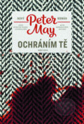 Kniha: Ochráním tě (Peter May). Host, 2019 Kniha: Ochráním tě (Peter May). Host, 2019